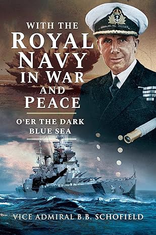 With the Royal Navy in War and Peace: O'er the Dark Blue Sea,